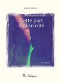 Cette part d'obscurité